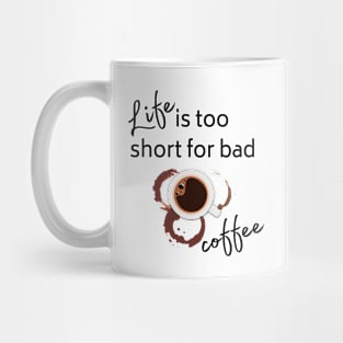 life is too short for bad coffee Mug